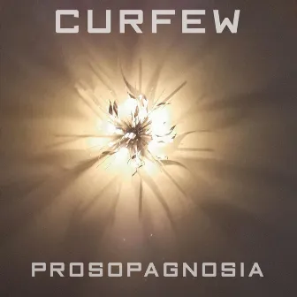 Prosopagnosia by Curfew