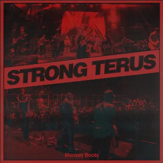 Strong Terus by Monkey Boots