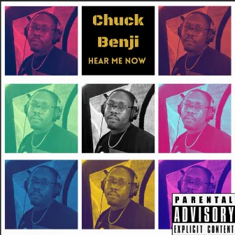 Hear Me Now by Chuck Benji