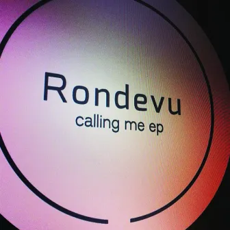 Calling Me EP by Rondevu