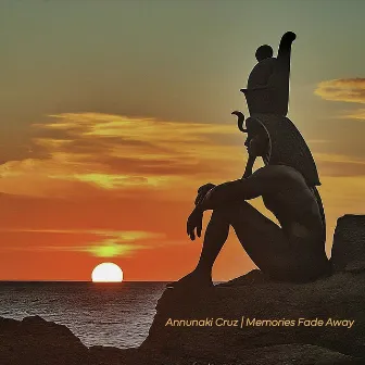 Memories Fade Away (Single) by Annunaki Cruz