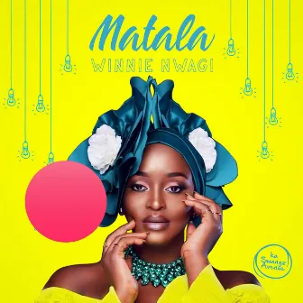 Matala by Winnie Nwagi