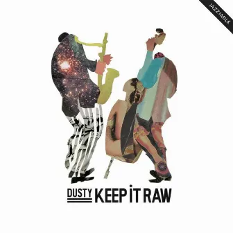 Keep It Raw by Dusty