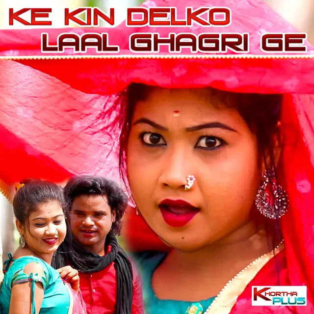 Ke Kin Delko Lal Ghaghri Ge - khortha song