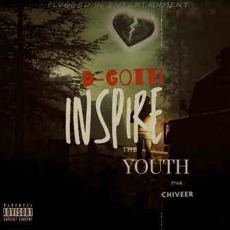 Inspire The Youth by D-Gotti