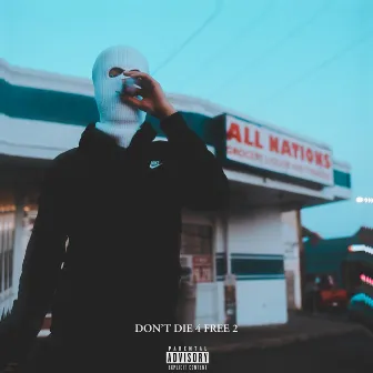 Don't DIE 4 Free 2 by K'sean