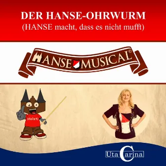 Der Hanse-Ohrwurm (Hanse macht, dass es nicht mufft) by Uta Carina