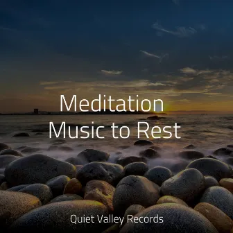 Meditation Music to Rest by Rest & Relax Nature Sounds