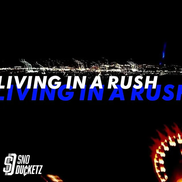 Living in a Rush