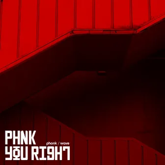 You Right - Phonk/Wave by PHNK