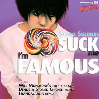 Suck Me I'm Famous by Stereo Soldiers