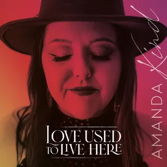 Love Used To Live Here by Amanda Kind