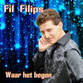 Waar Het Begon by Fil Filips