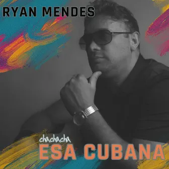 Esa Cubana by Ryan Mendes