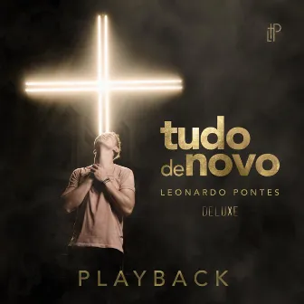 Tudo de Novo Deluxe Playback by Leonardo Pontes