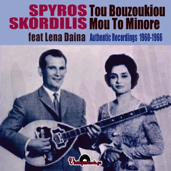 Tou Bouzoukiou Mou To Minore: Authentic Recordings 1960-1966 by Spyros Skordilis