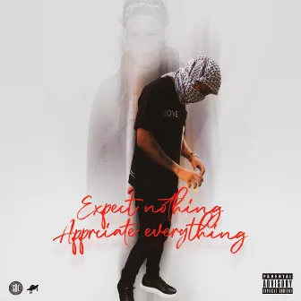 Expect Nothing Appreciate Everything by Yung Nell