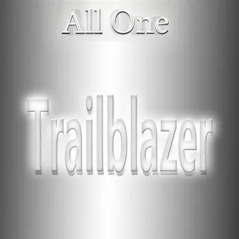 Trailblazer by All One