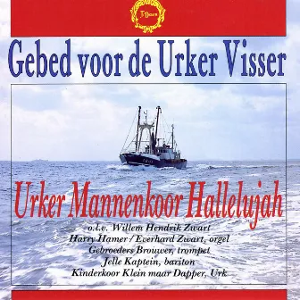 Gebed Voor De Urker Visser by Urker Mannenkoor 