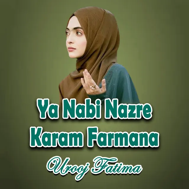 Ya Nabi Nazre Karam Farmana