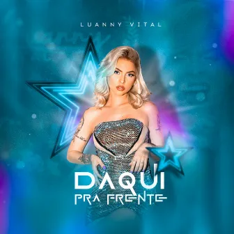 Daqui pra Frente by Luanny Vital