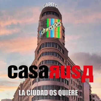 La Ciudad os Quiere by Casa Rusa