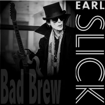 Bad Brew by Earl Slick