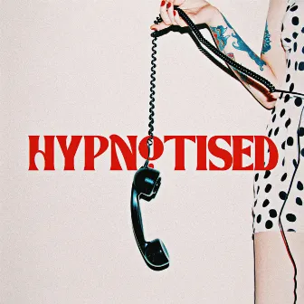 Hypnotised by Hannah Robinson