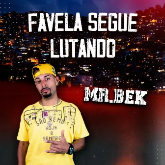 Favela Segue Lutando by MR BEK