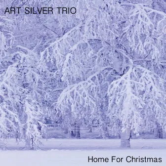 Home For Christmas by Art Silver Trio