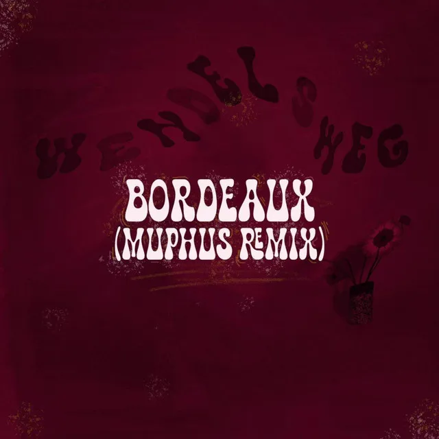 Bordeaux - Muphus Remix