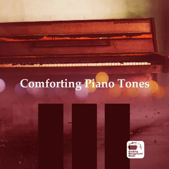 Comforting Piano Tones by Cooking Background Music