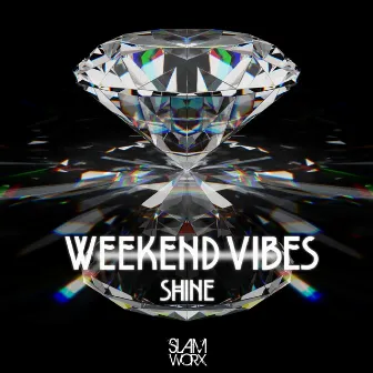 Shine by Weekend Vibes