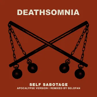 Self Sabotage (Apocalypse Version) by Deathsomnia