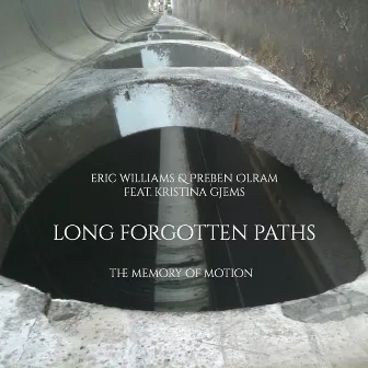 Long Forgotten Paths - the Memory of Motion by Eric Williams