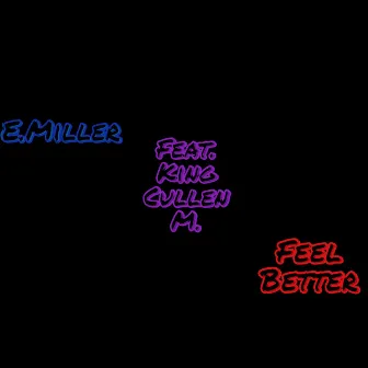 Feel Better by E.Miller