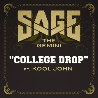 College Drop by Sage The Gemini