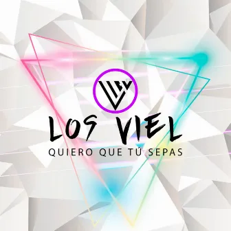 Quiero Que Tú Sepas by Los Viel