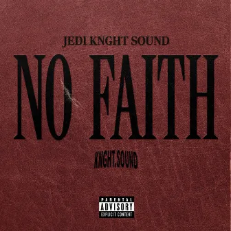 NO FAITH by Jedi Knght Sound