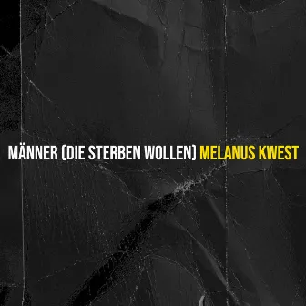 Männer (Die Sterben Wollen) by Melanus Kwest