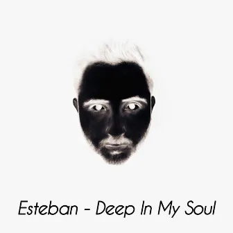 Deep in My Soul (Radio Edit) by Esteban