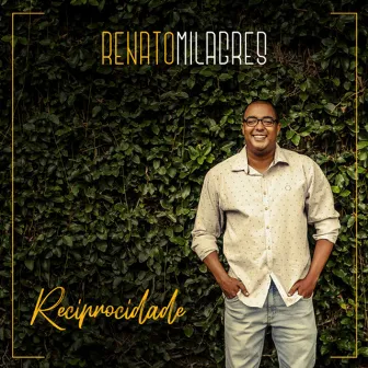 Reciprocidade by Renato Milagres