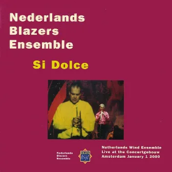 Si Dolce (Live) by Nederlands Blazers Ensemble