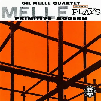 Melle Plays Primitive Modern by Gil Melle Quartet