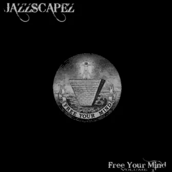 Free Your Mind, Vol. 1 by Jazzscapez