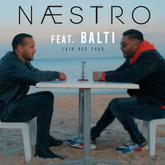 Loin des yeux (feat. Balti) by Naestro