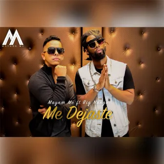 Me Dejaste (feat. Big Nango) by Maynor MC