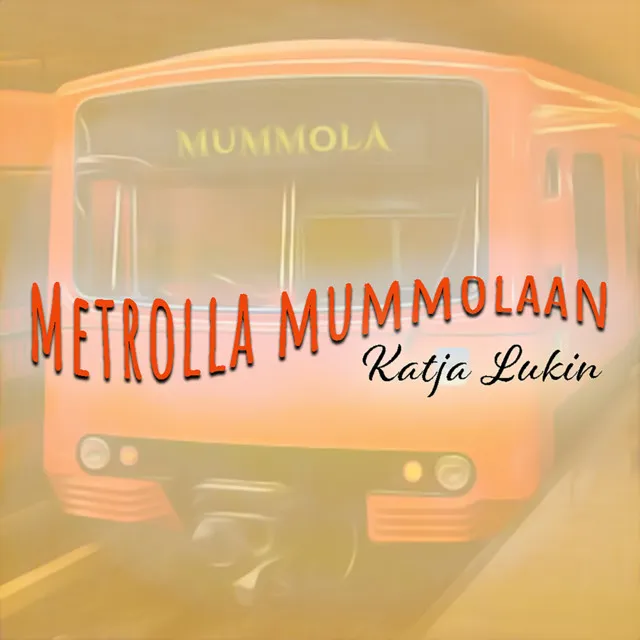 Metrolla mummolaan