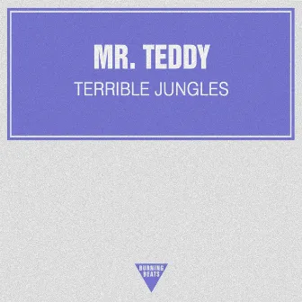 Terrible Jungles by Mr. Teddy