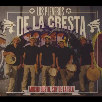 Mucho Gusto, Soy de la Isla by Los Pleneros de la Cresta